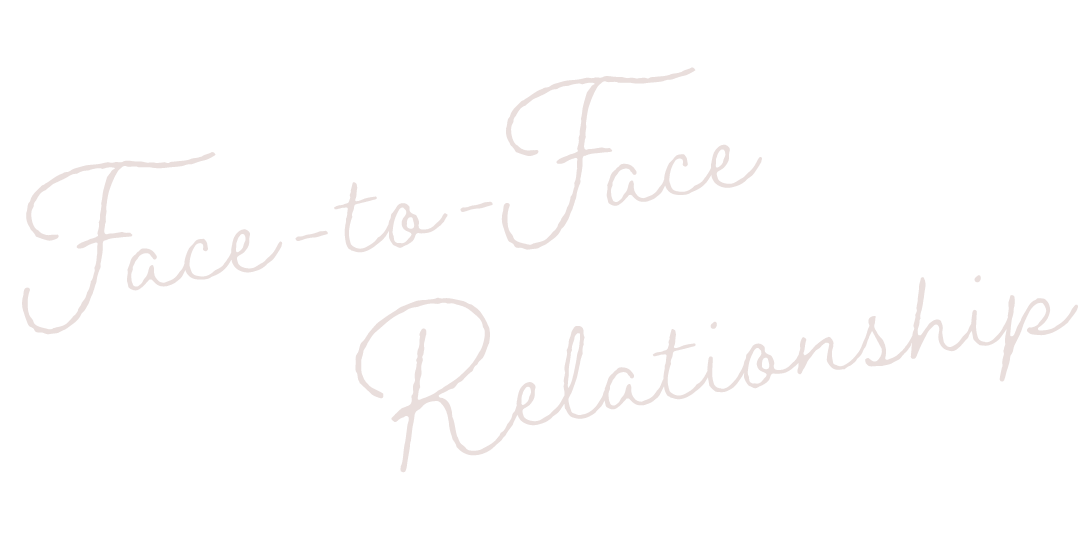 Face-to-Face Relationship