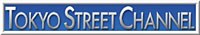 TOKYO STREET CHANNEL